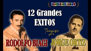 RODOLFO BIAGI  JORGE ORTIZ  12 GRANDES EXITOS  19401945 por Cantando Tangos [upl. by Weitzman]