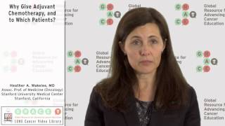 Why Give Adjuvant Chemotherapy and to Which Patients [upl. by Westney]