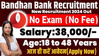 Bandhan Bank Recruitment 2024No Exam  No FeeBandhan Bank Jobs 2024How to Get Bank Job jobs2024 [upl. by Emilia]