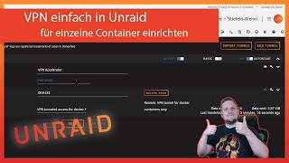 VPNVerbindung ↕️🔒 einfach unter Unraid für einzelne Docker Container einrichten [upl. by Seadon]