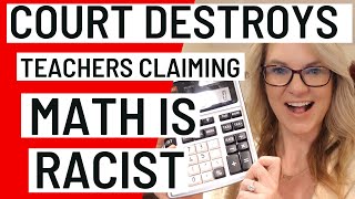 Court of Appeal DESTROYS teacher candidates who argued math is racist [upl. by Madelina317]