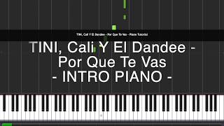 TINI Cali Y El Dandee  Por Que Te Vas  INTRO PIANO [upl. by Olympe]