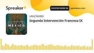 Segunda Intervención Francesa IX [upl. by Carbo]