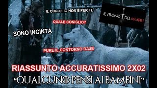 RECENSIONE GAME OF THRONES 2X02 RIASSUNTO ACCURATISSIMO quotQUALCUNO PENSI AI BAMBINIquot [upl. by Inva]