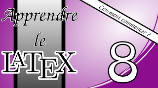 8  Comment commencer avec LaTeX  Structurer vos documents en chapitre partie sous partie [upl. by Aiciram551]