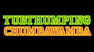 CHUMBAWAMBA  TUBTHUMPING HQ [upl. by Alrep]