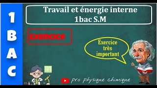 exercice corrigé  travail et énergie interne 1bac SM [upl. by Ytissac]