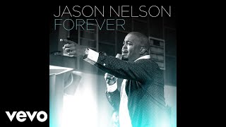 Jason Nelson  Forever Audio [upl. by Hopper]