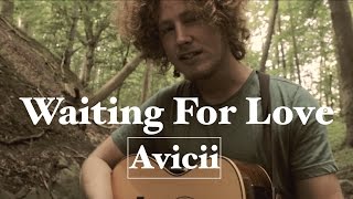 Waiting For Love  Avicii acoustic cover [upl. by Kahler]