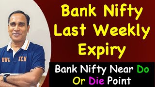 Bank Nifty Last Weekly Expiry  Bank Nifty Near Do Or Die Point [upl. by Grodin]