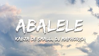 Kabza De Small DJ Maphorisa Ami Faku  Abalele Lyrics [upl. by Shewchuk]