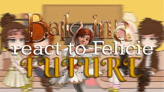 Ballerina react to Felicie future 《Ballerina gacha reacts》 DIFFERENT TIMELINE♡ Read Desc [upl. by Zosi]