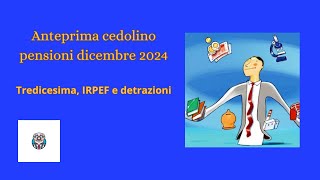 Anteprima cedolino pensioni dicembre 2024 tredicesima IRPEF e detrazioni [upl. by Buehler]