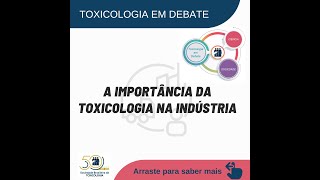 Toxicologia em Debate A importância da toxicologia e do toxicologista na industria [upl. by Dyer192]