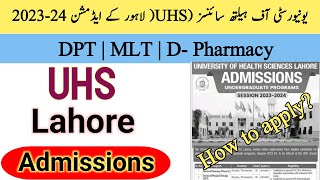 UHS  UHS lahore admission 2023  University of health science  Dpharmacy  MLT  DPT admission [upl. by Anika]