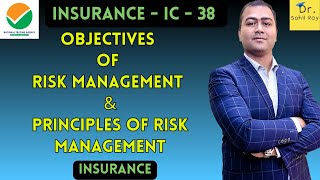 Objectives Of Risk Management  Principles Of Risk Management  Dr Sahil Roy [upl. by Ocnarf]