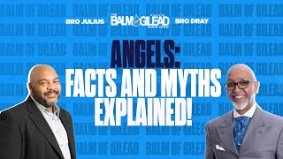 IOG  BALM OF GILEAD  “Angels Facts and Myths Explained” [upl. by Hans]