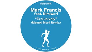 Mark Francis feat Nimiwari  Exclusively Masaki Morii Remix Edit [upl. by Rramed501]