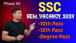 SSC New Vacancy 2024  10th Pass 12th Pass amp Degree 2049 Posts  SSC Phase 12 Recruitment 2024 [upl. by Rombert585]