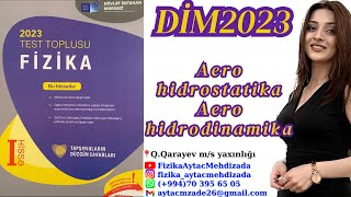 AerohidrostatikaAerohidrodinamikaTÉ™zyiq Paskal qanunu DÄ°M 2023 FÄ°ZÄ°KA Test toplusu [upl. by Annahahs]