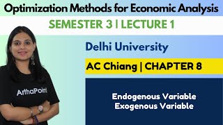 Optimisation Methods for Economic Analysis  Eco Major Sem 3 DU  AC Chiang Ch 8  MME EcoH Sem 3 [upl. by Anastasie]