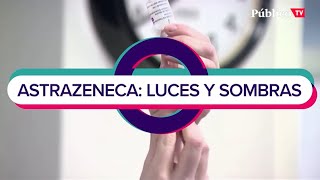 Luces y sombras de la vacuna de AstraZeneca [upl. by Lynnette147]