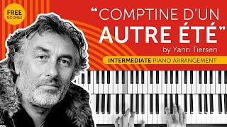 quotComptine d’un autre étéquot by Yann Tiersen  intermediate piano arrangement  free score [upl. by Piegari988]