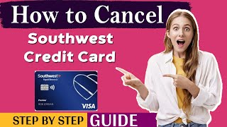 How To Cancel Southwest Credit Card [upl. by Zerline]