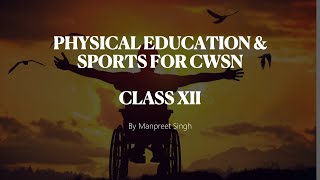 Physical Education amp Sports for CWSN  Class 12 [upl. by Hankins309]