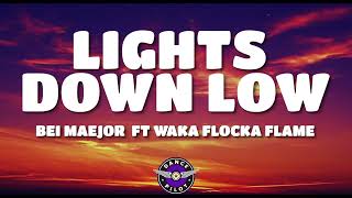 Lights Down Low  Bei Maejor ft Waka Flocka Flame Lyrics [upl. by Smaoht]