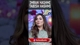 Imran Hashmi se Tabish Hashmi😂  hasnamanahai tabishhashmi humaimamalick goharrasheed [upl. by Eyaf]