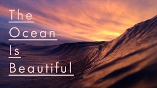 The Ocean Is Beautiful [upl. by Donela]