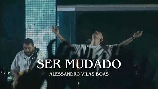 SER MUDADO  Alessandro Vilas Boas Belém  Agosto2023 [upl. by Saffren]