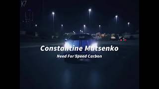 Constantine Matsenko  NEED FOR SPEED CARBON 2024 [upl. by Woodford113]