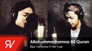 Allahummarhamna Bil Quran  Rijal Vertizone feat Fikri Yasir Qosidatul Quran Part I [upl. by Inod]