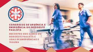 CONGRESSO DE URGÊNCIA E EMERGENCIA DO NOROESTE PAULISTA [upl. by Blas441]