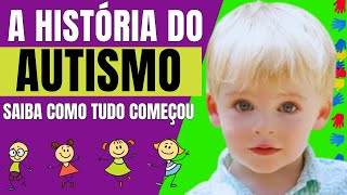 DESCUBRA Como Foram os PRIMEIROS PASSOS DA FASCINANTE História do DIAGNÓSTICO de DEAUTISMO autismo [upl. by Lyndell396]