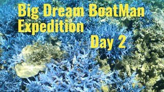 Big Dream BoatMan Expedition Day 2 [upl. by Anatsirhc]