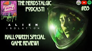 Nerdstalgic MainQuest Ep 135 Alien Isolation 2014 Game Review  Halloween Special 👻🎃 [upl. by Aikit]