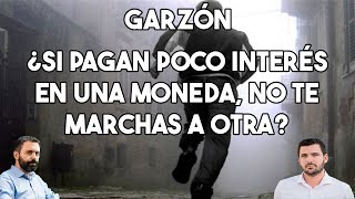 GARZÓN  ¿SI PAGAN POCO INTERËS EN UNA MONEDA NO TE MARCHAS A OTRA [upl. by Aihsar]