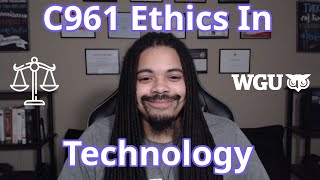 WGU  C961 Ethics in Technology ✅ [upl. by Aday]