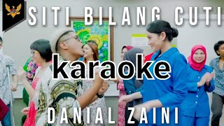 Danial Zaini  Siti Bilang Cuti KARAOKE HQ [upl. by Kit]