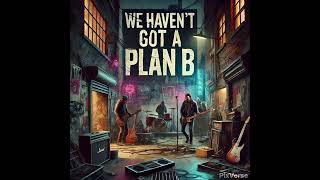 We Havent Got A Plan B a song by AI RockCreations [upl. by Kohl75]