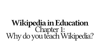 Wikipedia in Education 1 of 12 Why do you teach Wikipedia [upl. by Arriek288]