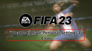 Fix FIFA 23 Error Unable to Save Personal Settings 1 [upl. by Aihsatal]