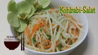 KohlrabiSalat │ Kohlrabi Rezepte 【Che Shens Küche】 [upl. by Dickson673]