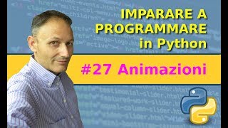 27 Come fare unanimazione  programmare in Python  AssMaggiolina  Daniele Castelletti [upl. by Killion752]