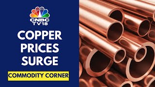 Copper Hits New 2Year High At 10040t After Gaining Around 23 In Last 3 Months  CNBC TV18 [upl. by Lashondra949]