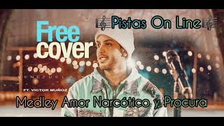 Medley Amor Narcótico y Procura  PISTA KARAOKE COROS  Free Cover Ft Victor Muñoz Chichi Peralta [upl. by Apur]