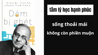 cách sống quotkhông bận tâmquot và quotthả lỏngquot từ bậc thầy tâm lý học hạnh phúc｜Sách dám bị ghét [upl. by Korwun]